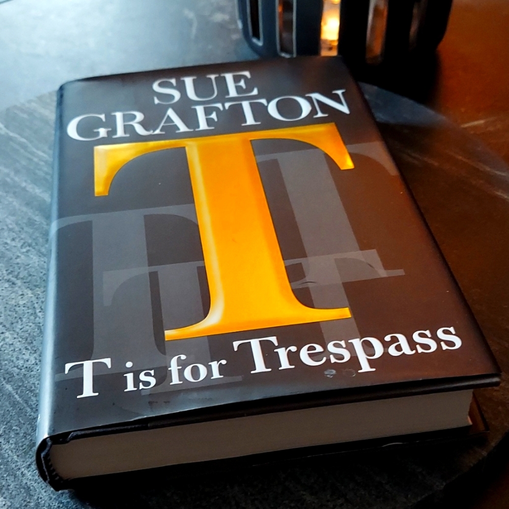 New York Times Bestselling Author Sue Grafton's T for Trespass Hardcover 2007